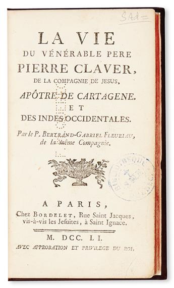 (SLAVERY AND ABOLITION--RELIGION.) FLEURIAU, P. BERTRAND-GABRIEL. La Vie de Venerable Pere Pierre Claver.